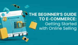 Beginner's Guide to E-Commerce